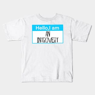 Hello, I am an introvert Kids T-Shirt